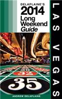 Las Vegas: Delaplaine's 2014 Long Weekend Guide
