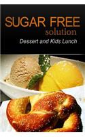 Sugar-Free Solution - Dessert and Kids Lunch