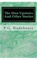 The Man Upstairs And Other Stories