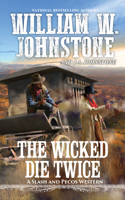The Wicked Die Twice: (3 Slash and Pecos Western)