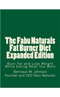 The Fabu Naturals Fat Burner Diet Expanded Edition