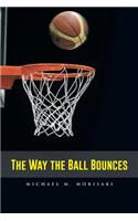 The Way the Ball Bounces: (English)