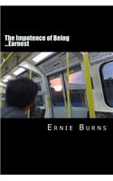 Impotence of Being ...Earnest