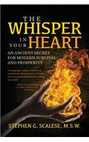 The Whisper In Your Heart: An Ancient Secret for Modern Survival and Prosperity(English)