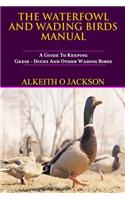 The Waterfowl And Wading Birds Manual