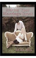 Making Your Marriage Great: (English)