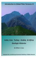 Introduction to Global Plate Tectonics IV: India, Iran, Turkey, Arabia & Africa Geologic Histories