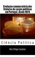 Evolução remuneratória dos titulares de cargos políticos em Portugal, desde 1974.