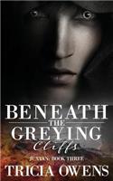 Beneath the Greying Cliffs: (English)