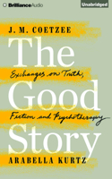 Good Story: Exchanges on Truth, Fiction and Psychotherapy