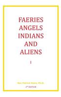 Faeries, Angels, Indians and Aliens I, Second Edition