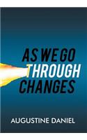 As We Go Through Changes
