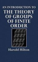An Introduction to the Theory of Groups of Finite Order: (English)