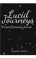 Lucid Journeys: A Lucid Dreaming Journal