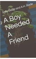 Boy Needed A Friend