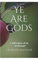 Ye Are Gods