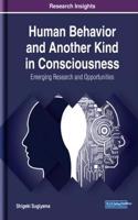 Human Behavior and Another Kind in Consciousness