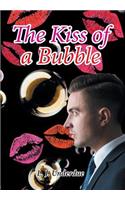 The Kiss of a Bubble