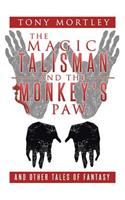 The Magic Talisman and the Monkey's Paw