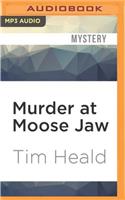 Murder at Moose Jaw