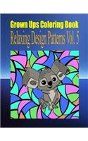 Grown Ups Coloring Book Relaxing Design Patterns Vol. 5 Mandalas