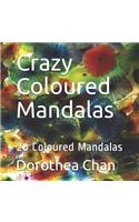 Crazy Coloured Mandalas