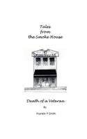 Death of a Veteran Tales from the Smoke House