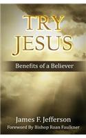 Try Jesus: Benefits of a Believer