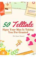 50 Telltale Signs Your Man Is Taking You for Granted