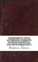 Experiments with Alternate Currents of High Potential and High Frequency
