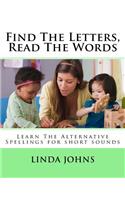 Find The Letters, Read The Words: Learn The Alternative Spellings for Short Sounds(4 Learn to Read)
