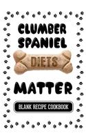 Clumber Spaniel Diets Matter: Dog Food & Treats Blank Recipe Journal