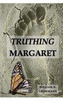 Truthing Margaret