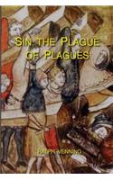 Sin, the Plague of Plagues