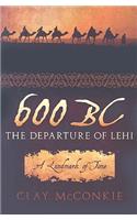 600 BC: The Departure of Lehi