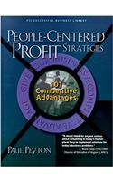 People-Centered Profit Strategies: 101 Competitive Advantages (PSI Successful Business Library)