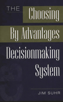 The Choosing By Advantages Decisionmaking System: (English)