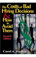 The Costs of Bad Hiring Decisions & How to Avoid Them, Second Edition