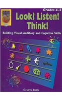Look! Listen! Think!, Grades 4-5: Building Visual, Auditory and Cognitive Skills