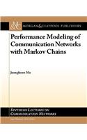 Performance Modeling of Communication Networks with Markov Chains