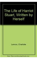 Life of Harriot Stuart, Written by Herself