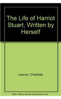 The Life of Harriot Stuart, Written by Herself