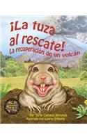 Tuza Al Rescate: La Recuperación de Un Volcán (Gopher to the Rescue! a Volcano Recovery Story)