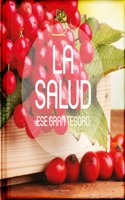 La Salud, Ese Gran Tesoro