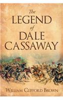 The Legend of Dale Cassaway