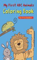 My First ABC Animals - Coloring Book: Cute Fun Activity Book for Preschool, Kindergarten, And Kids Ages 3-5 Unique Collection of Woodland, Farm, Sea Fishes With Vocabulary Words (8.5 x 1