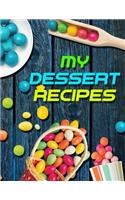My Dessert Recipe Book. Create Your Own Collected Recipe Book. Blank Recipe Book to Write in. Document all Your Special Recipes and Notes for Your Favorite.