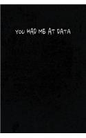 You Had Me At Data