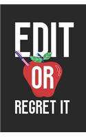 Edit or Regret it