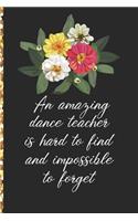 A Truly Amazing Dance Teacher Is Hard To Find, Difficult To Part With And Impossible To Forget